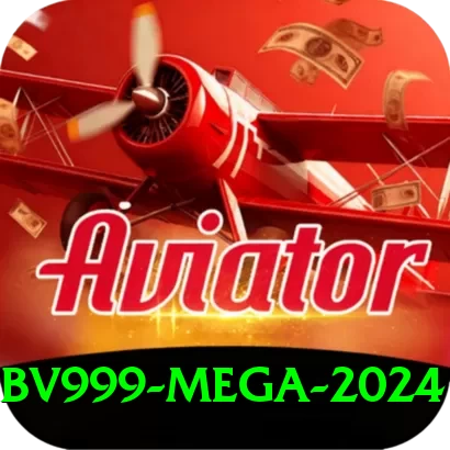 bv999 Mega 2024 - 2