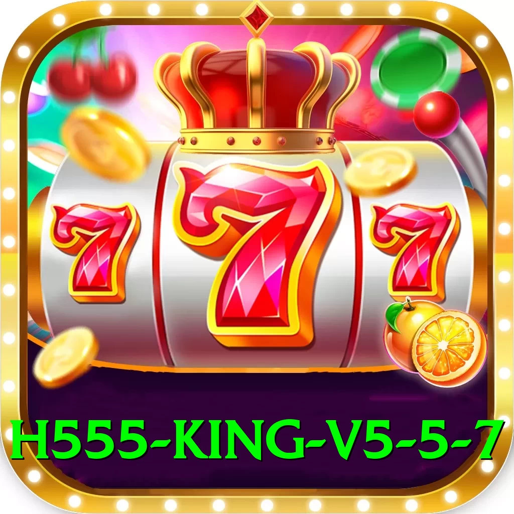 h555 King v5.5.7 - 2